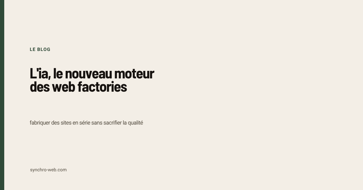 L&rsquo;ia, le nouveau moteur des web factories