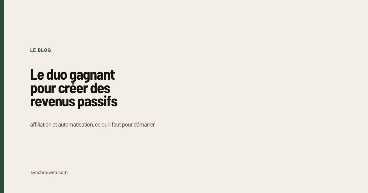 Le duo gagnant pour créer des revenus passifs