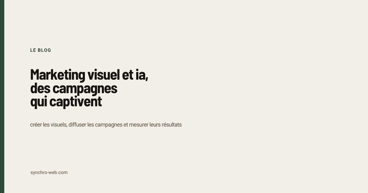 Marketing visuel et ia : créer des campagnes qui captivent